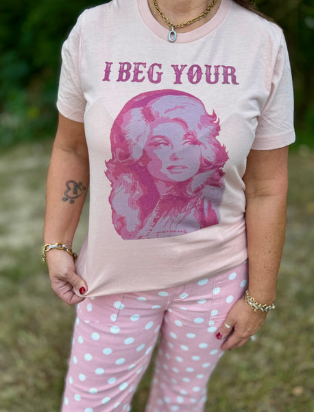 I Beg Your Parton Tee
